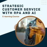 Strategic Customer Service with RPA and AI